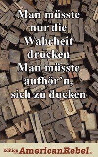 bokomslag Man müsste nur die Wahrheit drucken