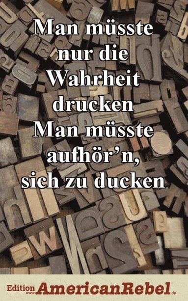 bokomslag Man müsste nur die Wahrheit drucken