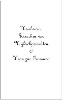 bokomslag Weisheiten, Ursachen von Ungleichgewichten und Wege zur Genesung