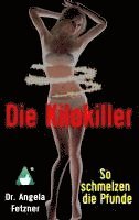 Angela Fetzner - Die Kilokiller - So schmelzen die Pfunde, Häftad. Tillgänglighet: Lägg i varukorg
