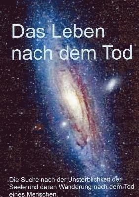 Das Leben nach dem Tod 1