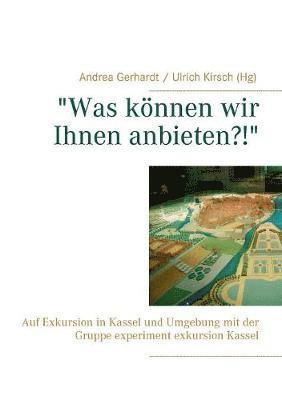 Andrea Gerhardt, Ulrich Kirsch - "Was können wir Ihnen anbieten?!", Häftad