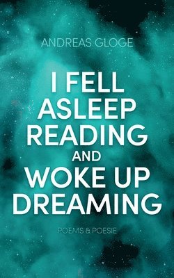 I fell asleep reading and woke up dreaming