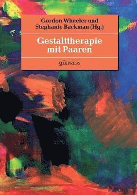 Stephanie Backman, Gordon Wheeler - Gestalttherapie mit Paaren, Häftad