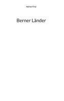 Adrian Frey - Berner Länder, Inbunden