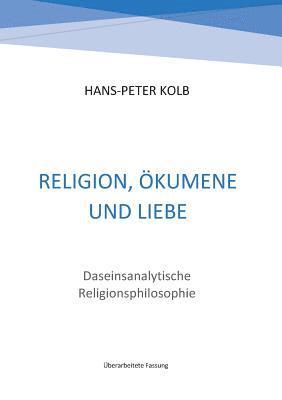 bokomslag Religion, kumene und Liebe