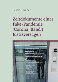 bokomslag Zeitdokumente einer Fake-Pandemie (Corona) Band 1 Justizversagen