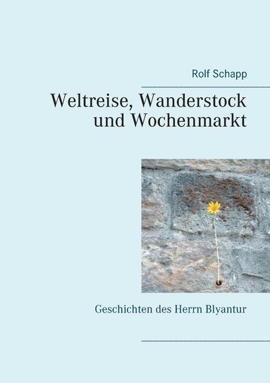 bokomslag Weltreise, Wanderstock und Wochenmarkt