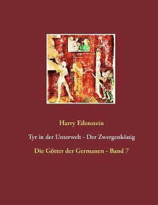 bokomslag Tyr in der Unterwelt - Der Zwergenkönig