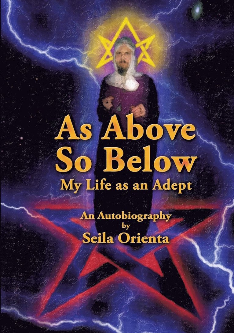 As Above, So Below My Life as an Adept