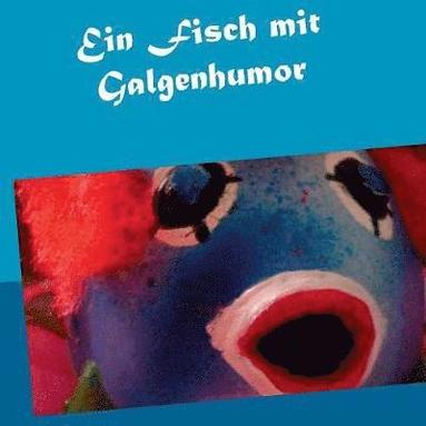 bokomslag Ein Fisch mit Galgenhumor