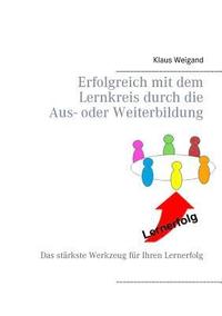 bokomslag Erfolgreich mit dem Lernkreis durch die Aus- oder Weiterbildung