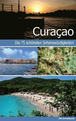 bokomslag Curaao - Reisefhrer mit den 75 schnsten Sehenswrdigkeiten der traumhaften Karibikinsel