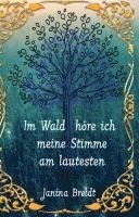 bokomslag Im Wald höre ich meine Stimme am lautesten
