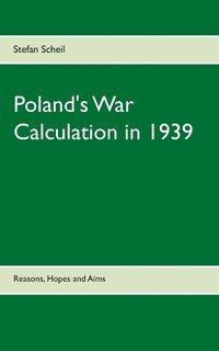 bokomslag Poland's War Calculation in 1939