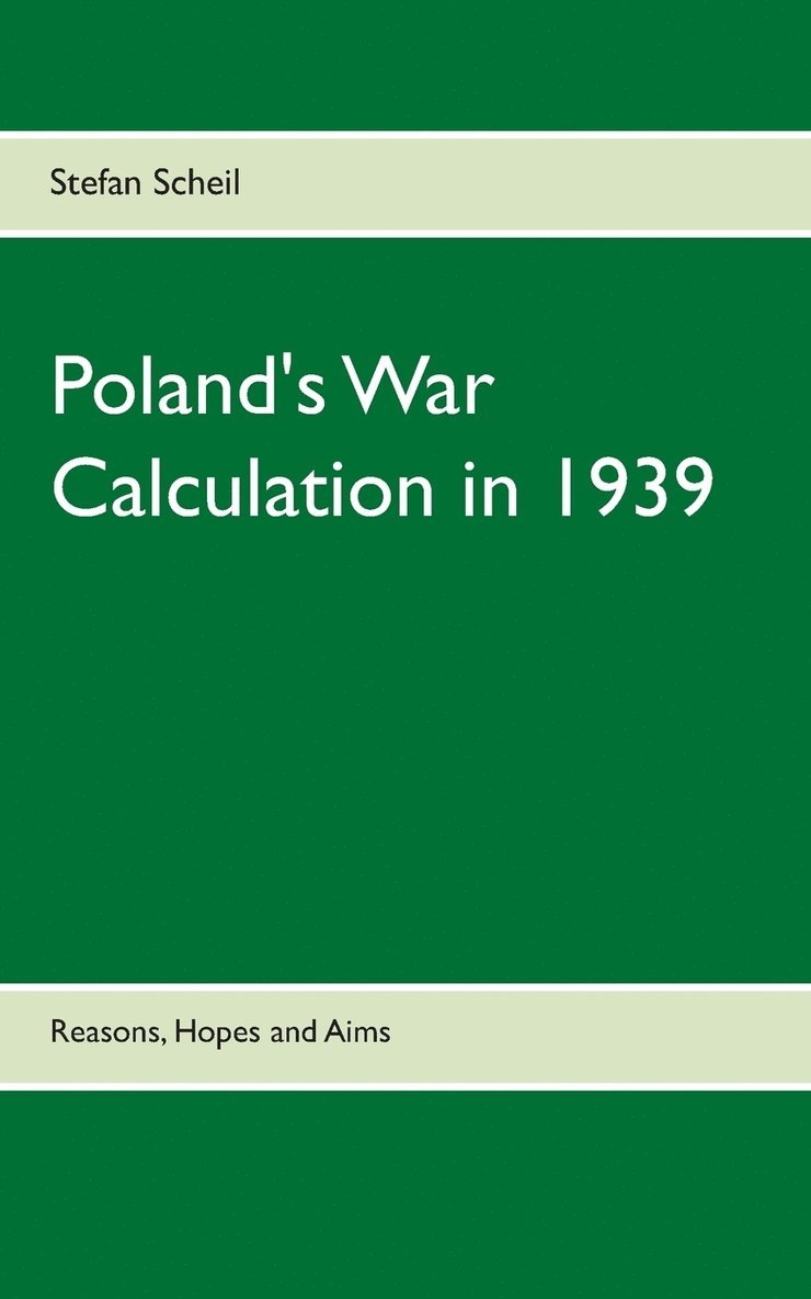Poland's War Calculation in 1939 1