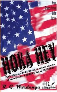 bokomslag Hoka Hey - 36 Geschichten aus den Jahren 1886 bis 2286