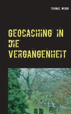 bokomslag Geocaching in die Vergangenheit