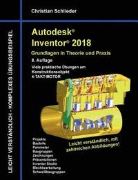 bokomslag Autodesk Inventor 2018 - Grundlagen in Theorie und Praxis
