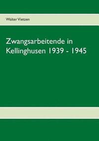 bokomslag Zwangsarbeitende in Kellinghusen 1939 - 1945