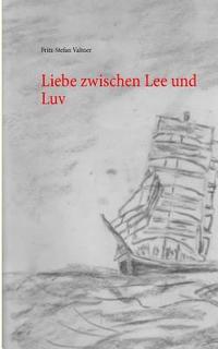 bokomslag Liebe zwischen Lee und Luv