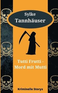 bokomslag Tutti Frutti - Mord mit Mutti