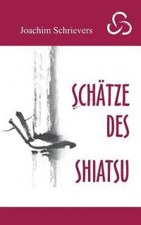 bokomslag Schatze des Shiatsu