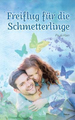 Paula Klein - Freiflug für die Schmetterlinge, Häftad