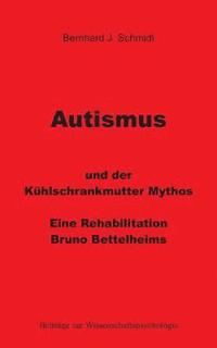 bokomslag Autismus und der Khlschrankmutter Mythos