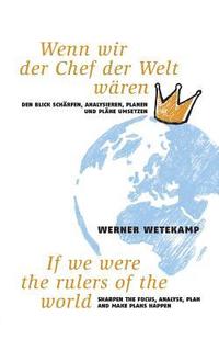 bokomslag Wenn wir der Chef der Welt wren