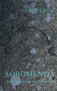 bokomslag Adromenda - Die Koenigskinder von Adromenda (Band 1)