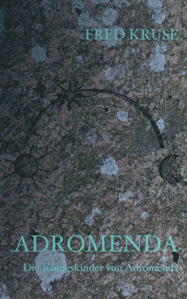 bokomslag Adromenda - Die Königskinder von Adromenda (Band 1)