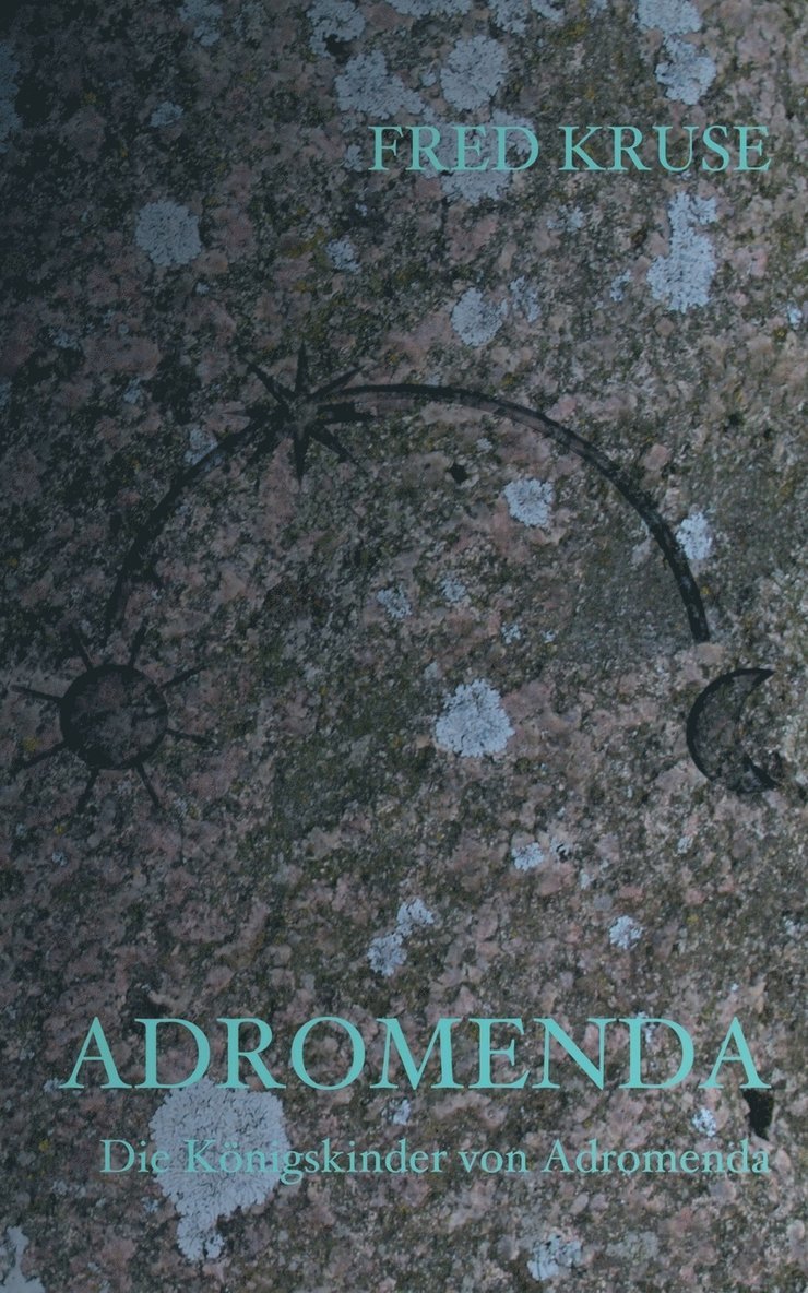 Adromenda - Die Koenigskinder von Adromenda (Band 1) 1