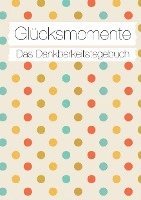 bokomslag Glücksmomente: Das Dankbarkeitstagebuch (Konfetti)