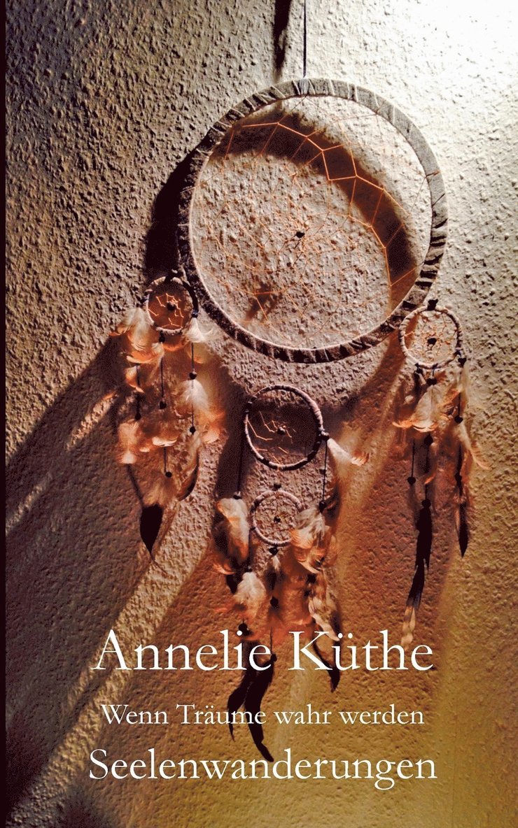 Annelie Küthe - Wenn Träume wahr werden, Häftad