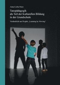 bokomslag Tanzpadagogik als Teil der kulturellen Bildung in der Grundschule