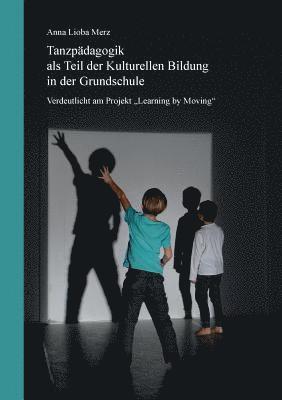 bokomslag Tanzpädagogik als Teil der kulturellen Bildung in der Grundschule