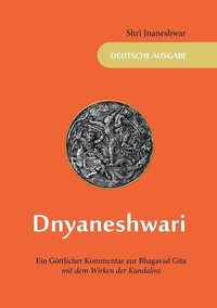 bokomslag Dnyaneshwari - Ein Gttlicher Kommentar zur Bhagavad Gita