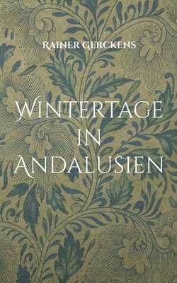 Wintertage in Andalusien