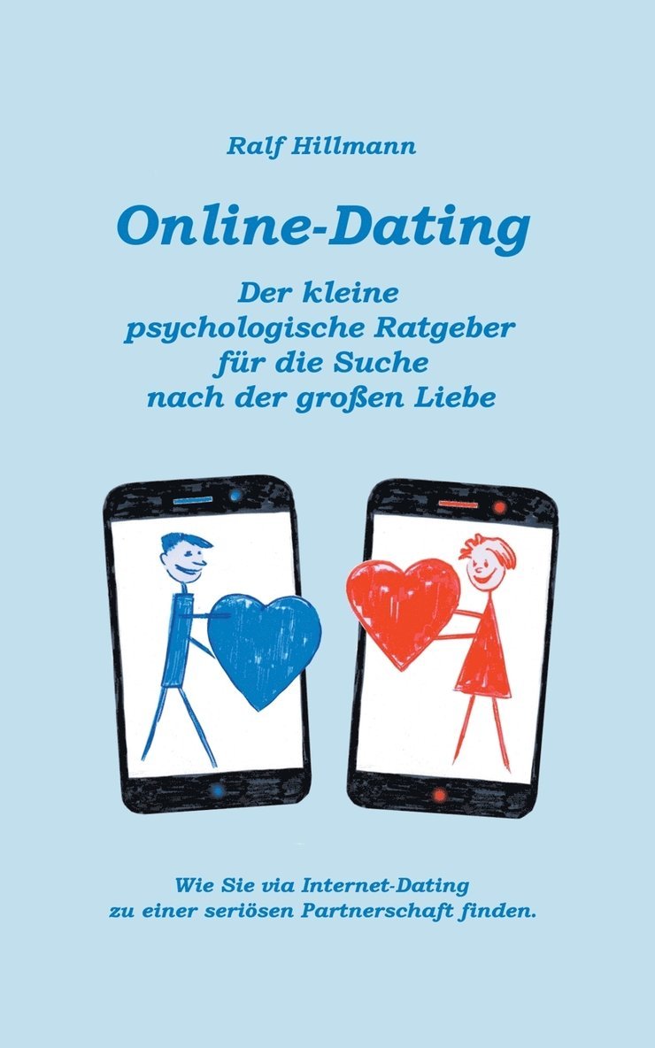 Online-Dating - Der kleine psychologische Ratgeber fur die Suche nach der grossen Liebe 1