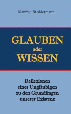 Glauben oder Wisssen 1