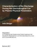 bokomslag Characterisation of the Discharge During the Electrosurgical Cut by Plasma Physical Parameters