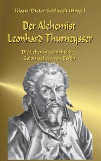 bokomslag Der Alchemist Leonhard Thurneysser