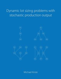 bokomslag Dynamic lot sizing problems with stochastic production output