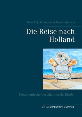 Claudia J Schulze, Anke Hartmann, Claudia J. Schulze - Reise nach Holland, Häftad