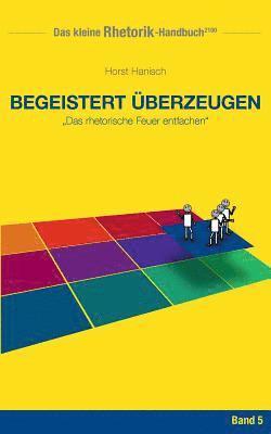 Horst Hanisch - Rhetorik-Handbuch 2100 - Begeistert überzeugen, Häftad