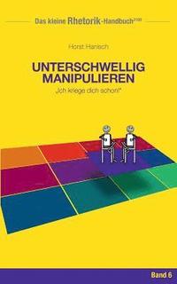 bokomslag Rhetorik-Handbuch 2100 - Unterschwellig manipulieren