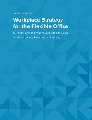 bokomslag Workplace Strategy for the Flexible Office