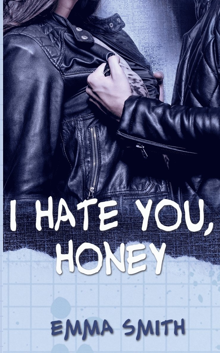 I hate you, Honey 1