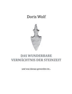 wunderbare Vermächtnis der Steinzeit